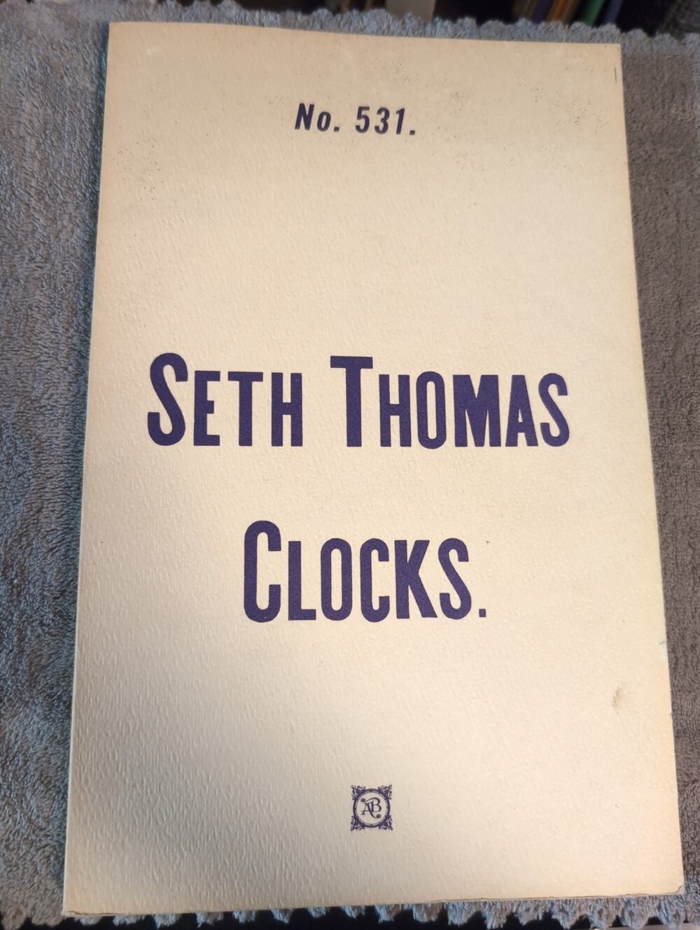 RARE Vtg Seth Thomas Clocks No. 531 Catalog 1892-1893 Reprint c. 1975